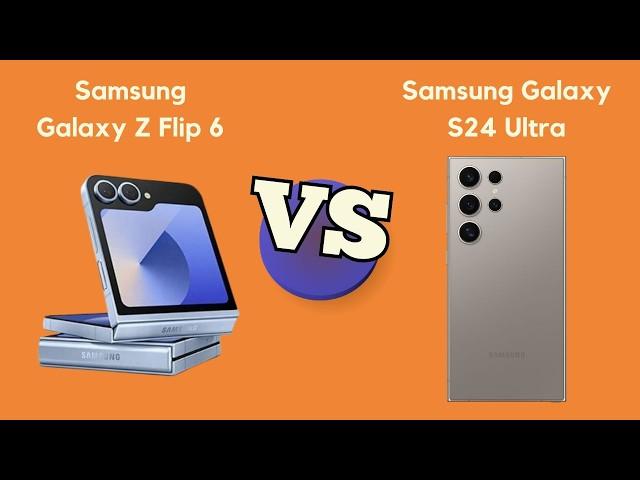 Samsung Z Flip 6 vs Samsung S24 Ultra: Detail Comparison