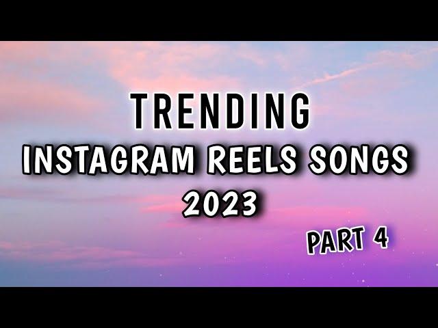 TOP 20 INSTAGRAM REELS SONGS TRENDING 2023‼️ (Part 4)