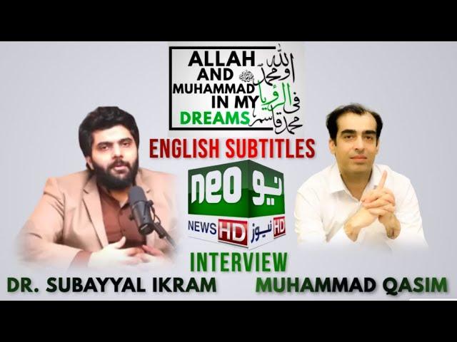 Muhammad Qasim on NEO TV | Dr. Subayyal Ikram | ENGLISH Subtitles | Reality of Divine Dreams