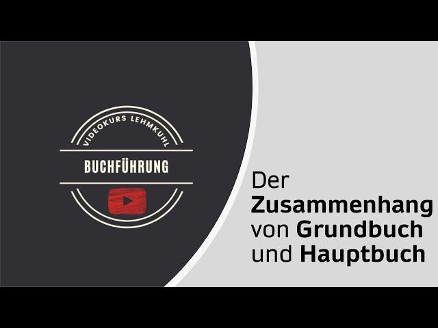 Fibu Folge 5 - Der Zusammenhang von Grundbuch und Hauptbuch