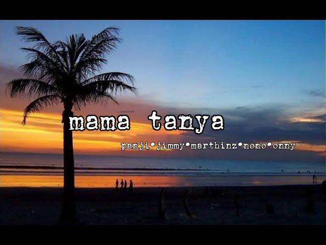 (ae sio mama de yang dulu sa bawa ke rumah) "MAMA TANYA" || lirik