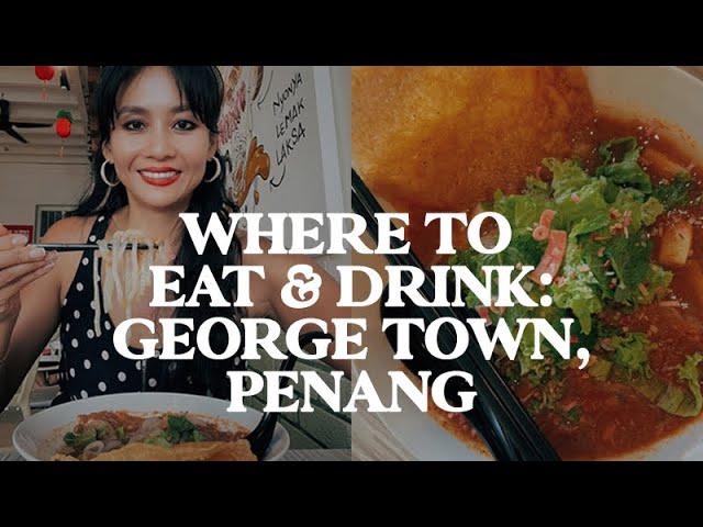 Best Restaurants & Bars To Eat,  Drink In George Town, Penang, Malaysia | Food Guide | Jetset Times