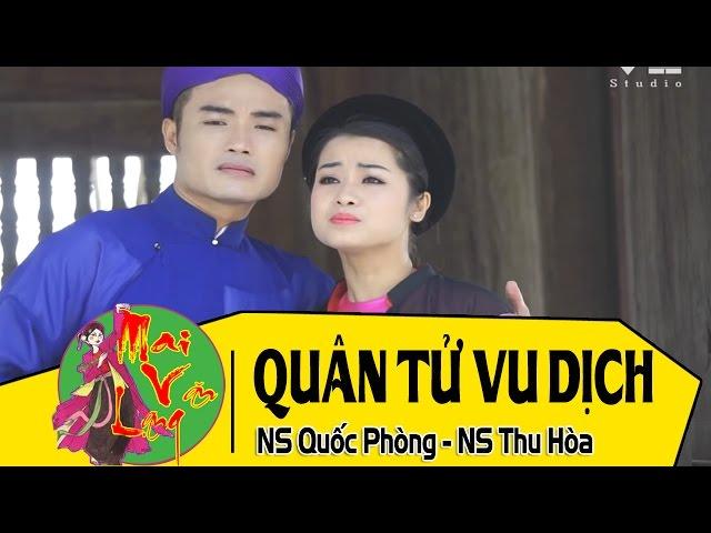 [Hát Chèo Cổ] Quân Tử Vu Dịch - NS Quốc Phòng ft. NS Thu Hòa