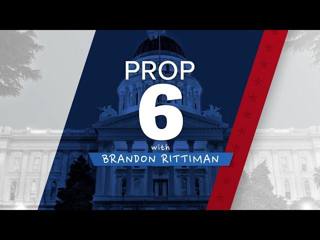 2024 Ballot Prop 6 Explained