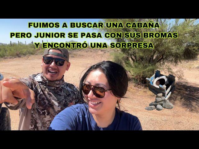 Y NOS FUIMOS EN BUSCA DE UNA CABAÑA JUNIOR Y YO NOMÁS QUE NO SE AGUANTA CON SUS BROMAS