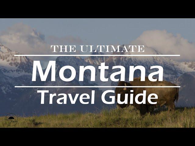 MONTANA | ULTIMATE TRAVEL GUIDE | NORTH AMERICA EDITION