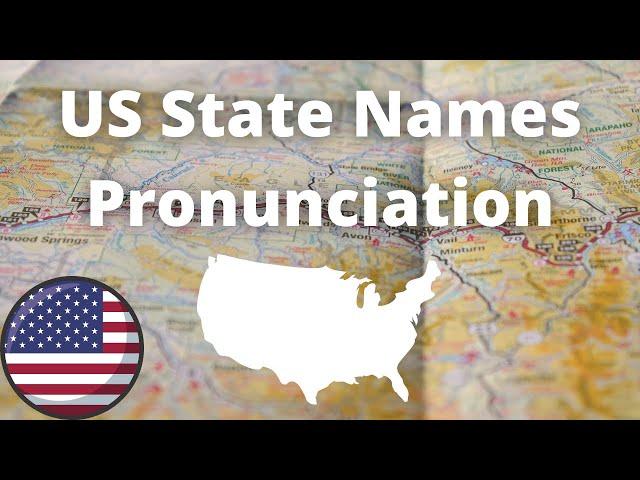 US State Names Pronunciation - American Accent