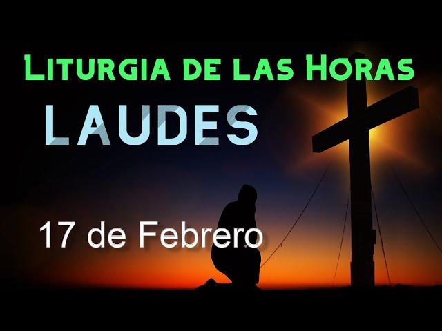 LAUDES de HOY LUNES 17 de FEBRERO de 2025 - Liturgia de las Horas | ORACIÓN de la MAÑANA