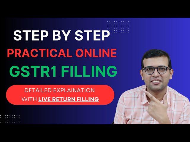 Step by Step Practical Online GSTR 1 Filling | Detailed Explanation with live Return Filling