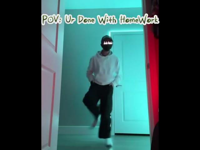 #POV : Ur Done With Homework (Credits to @userzzbeqyicy9) #shorts #viralshorts #dance #viral