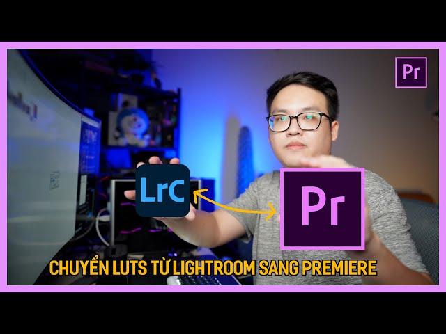 Học Premiere cơ bản: Chuyển Preset Lightroom sang Premiere | Tú Thanh Blog