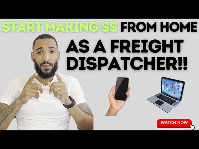 Freight Dispatching: START MAKING MONEY FROM HOME AS A FREIGHT DISPATCHER!