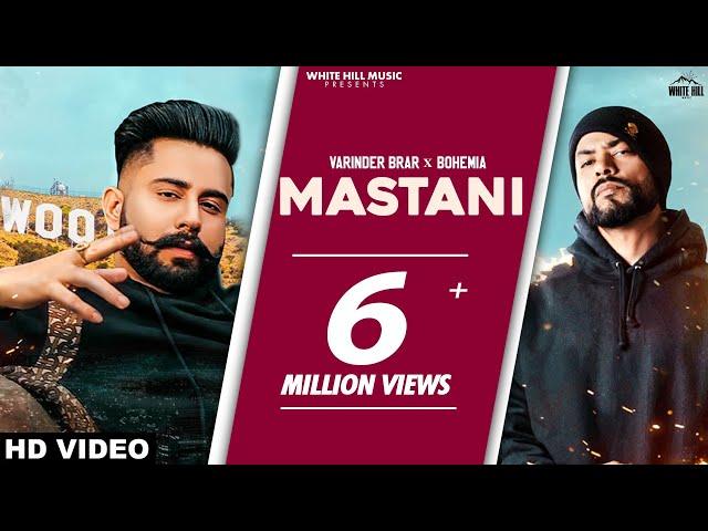 MASTANI (Official Video) Varinder Brar feat. Bohemia | Punjabi Song