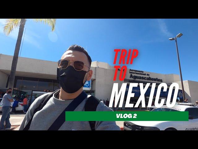 Vlog #2 Aguascalientes, MX (Day 1) 