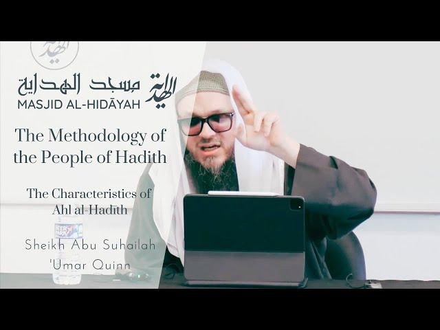 The Characteristics of Ahl al-Hadīth | The Methodology of the People of Hadīth | Shaykh 'Umar Quinn