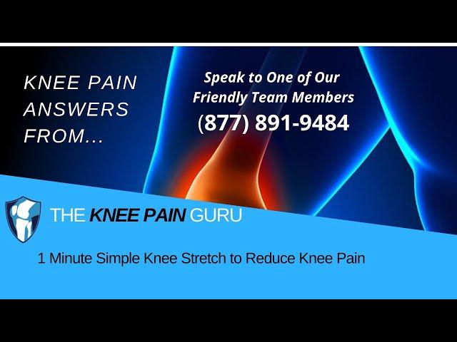 1 Minute Simple Knee Stretch to Reduce Knee Pain: Ask The Knee Pain Guru