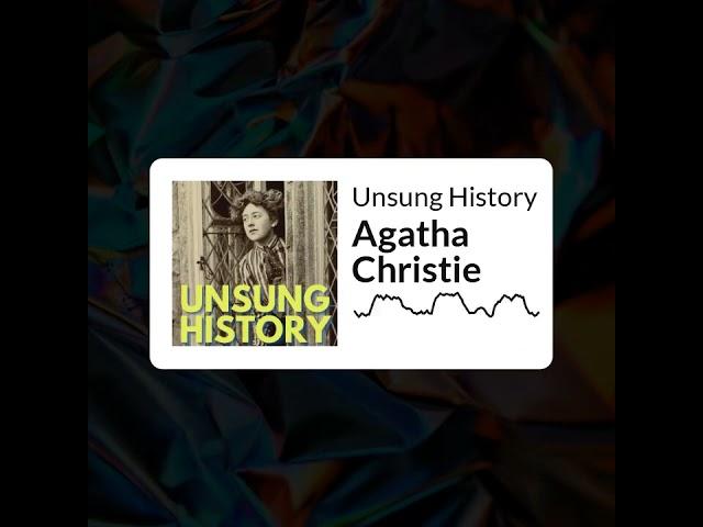 Unsung History - Agatha Christie