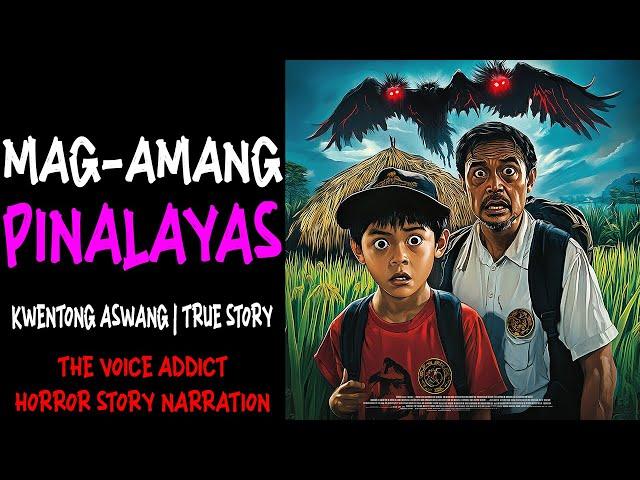 MAG-AMANG PINALAYAS (Aswang True Story)