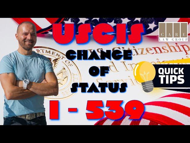 U.S. Visa Change of Status USCIS: Tips For I-539