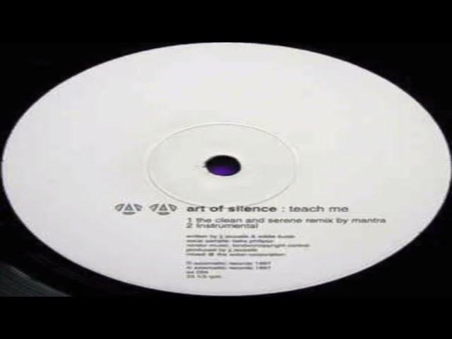 Art Of Silence ‎– Teach Me (The Clean And Serene Remix By Mantra)