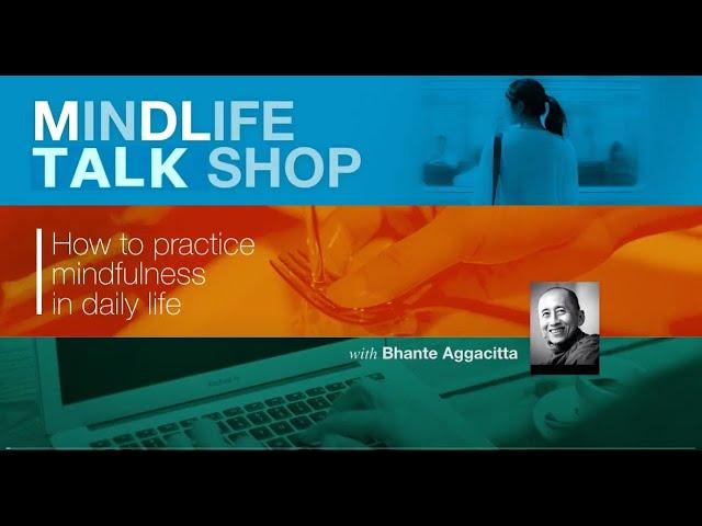 Mindful Living in Daily Life by Ayasma Aggacitta  BGF 080717a