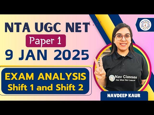 UGC NET JRF | Exam Analysis | 9 Jan 2025, Shift 1 & 2 | with Solutions | Paper 1 |  By Navdeep Kaur