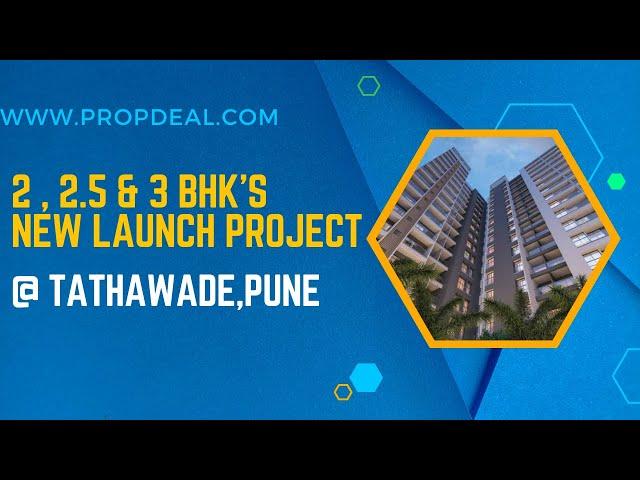 new launch projects in tathawade | 3 bhk flat in tathawade | propdeal.com |  Call 9623022266