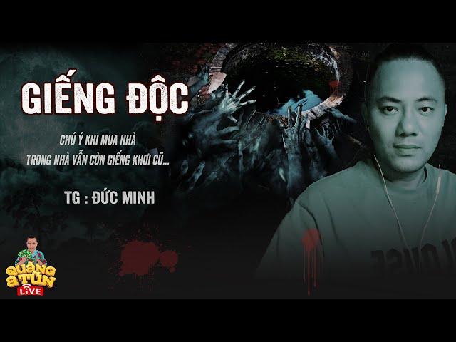 GIẾNG HOANG SAU NHÀ CHỨA ĐỰNG BÍ MẬT KINH NGƯỜI | truyện ma Quàng A Tũn Live