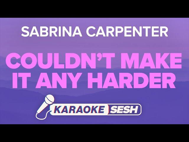 Sabrina Carpenter - Couldn't Make It Any Harder (Karaoke)