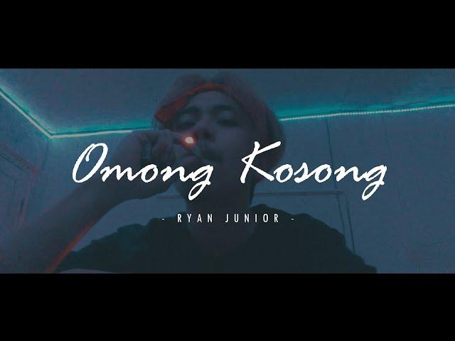 OMONG KOSONG - RYAN JUNIOR (VIDEO LIRIK)