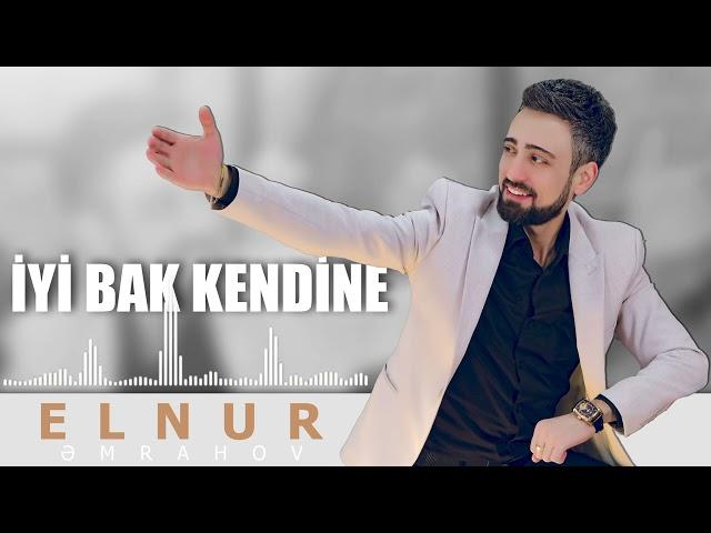 Elnur Emrahov - İyi Bak Kendine ( Audio Music 2024)