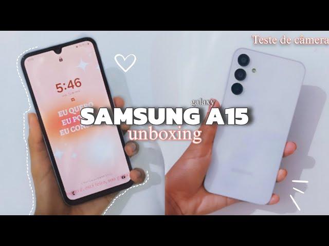 MEU CELULAR NOVO / SAMSUNG GALAXY A15, UNBOXING ️🩷 TESTEI A CÂMERA + VALOR