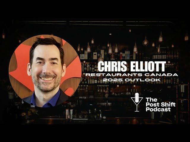 Post Shift Podcast LIVE! #172 with Chris Elliot, Restaurants Canada