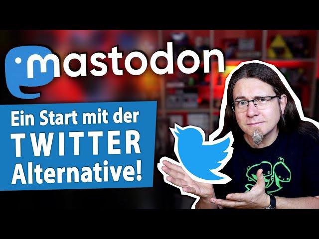 Einfach starten mit der TWITTER-Alternative MASTODON 