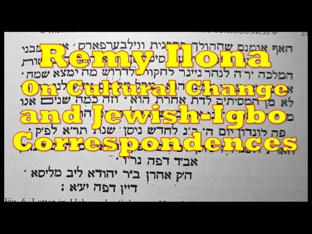 Remy Ilona on Cultural Change and Jewish-Igbo Correspondences