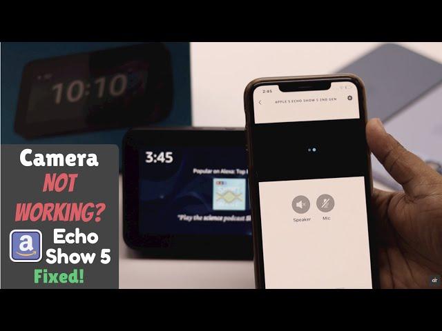 Amazon Echo Show 5 Camera Not Working? Here’s The Fix!