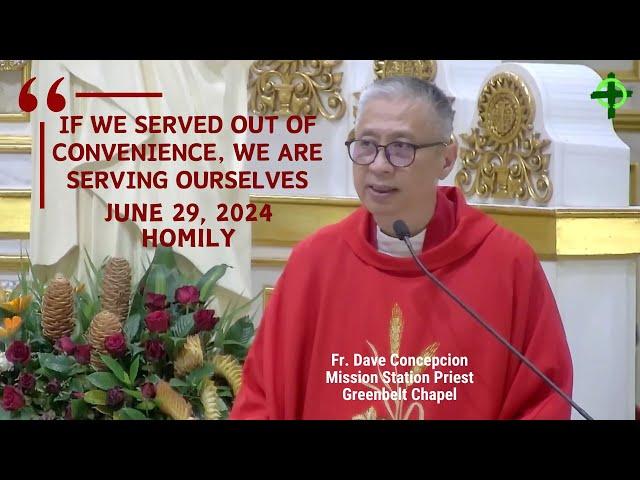 IF WE SERVED OUT OF CONVENIENCE, WE ARE SERVING OURSELVES - Homily by Fr. Dave Concepcion