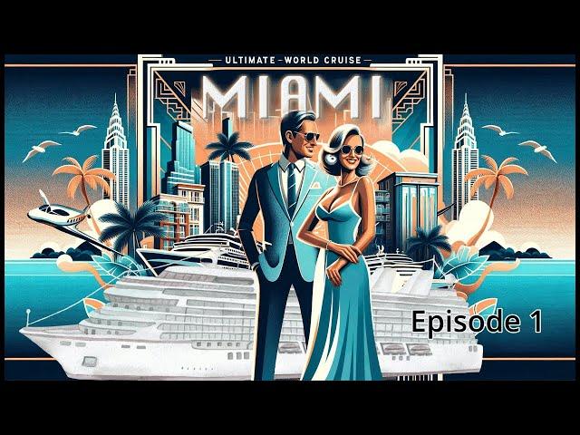 Ultimate World Cruise, episode 1, Port of Miami