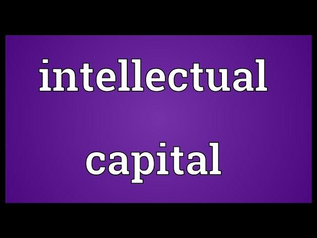 Intellectual capital Meaning