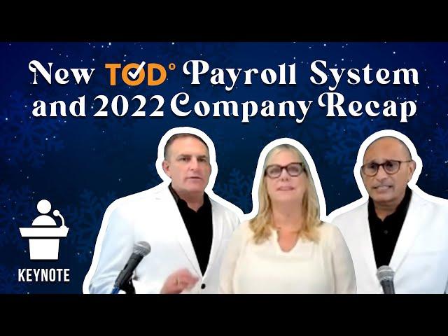 Keynote 128   New TOD® Payroll System and 2022 Company Recap | 15 Dec 2022