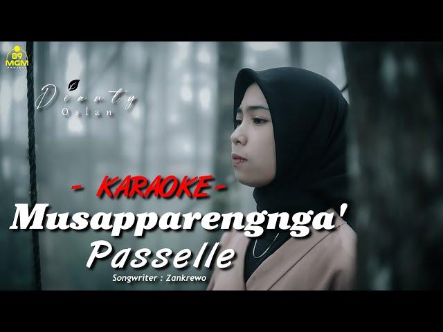 KARAOKE - MUSAPPARENGNGA PASSELLE | CIPT.ZANKREWO| DIANTY OSLAN