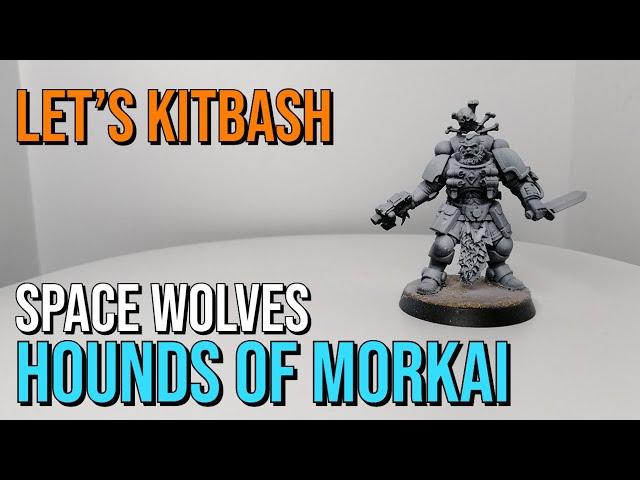 How to Kitbash Hounds of Morkai | Space Wolves