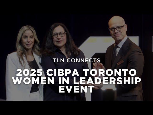 2025 CIBPA Toronto Women in Leadership Event | TLN Connects