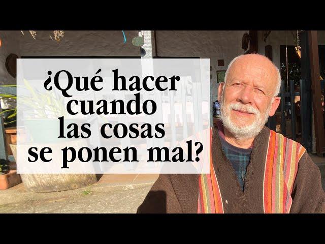 ¿Qué hacer cuando las cosas se ponen mal?