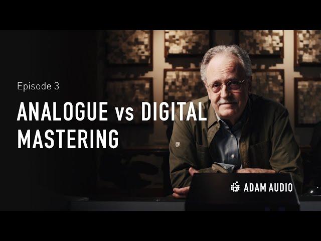 DIGITAL vs. ANALOGUE Mastering... Which is Better? | Mastering Masterclass Ep. 3