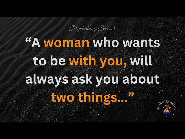 if she wants to be with you, will always ask about two things | Psychological facts