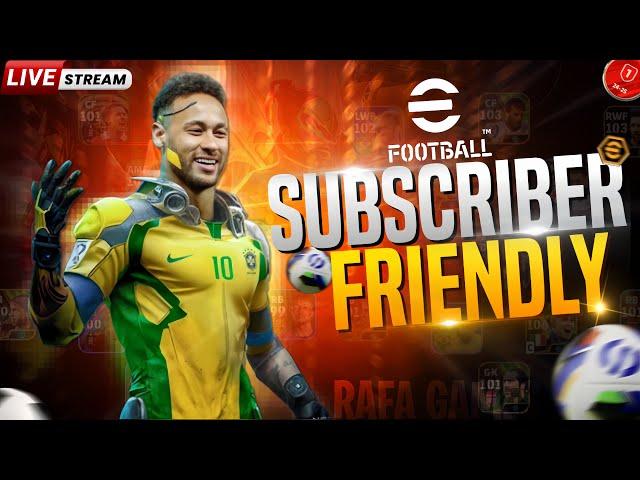 আজকে শুধুমাত্র সাবস্ক্রাইবার ফ্রেন্ডলি 🫡 eFootball 2025 Live  Bangla