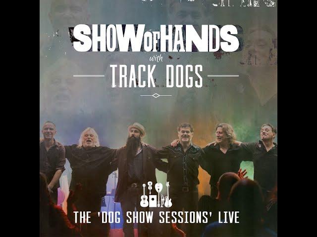 Ruby - Show of Hands and Track Dogs