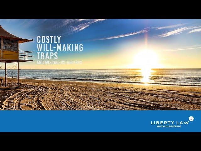 Will making traps | Liberty Law Australia