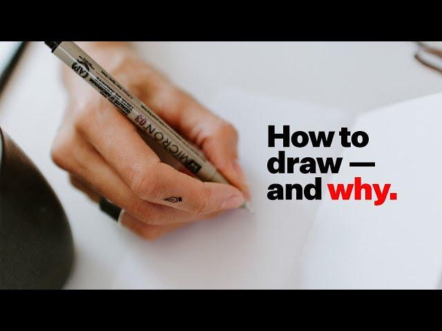 How to learn to draw — and why you should. The Unexpected Benefits No One Tells You About.